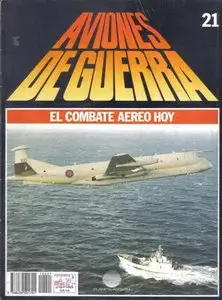 Aviones de Guerra El Combate Aereo Hoy Nº 21