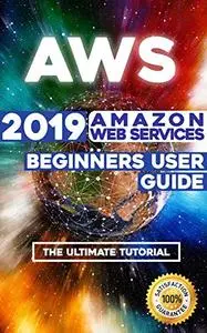 AWS 2019 Amazon Web Services Beginners User Guide