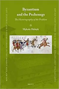 Byzantium and the Pechenegs: The Historiography of the Problem