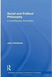 Social and Political Philosophy: A Contemporary Introduction