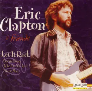 Eric Clapton – Eric Clapton & Friends Let It Rock (Comp. 2001)