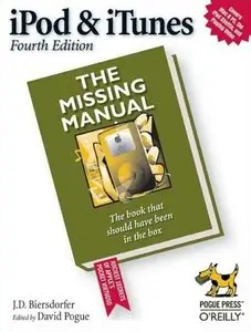 iPod & iTunes: The Missing Manual, Fourth Edition (Repost)