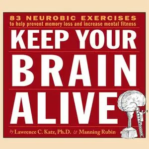 «Keep Your Brain Alive: Neurobic Exercises to Help Prevent Memory Loss and Increase Mental Fitness» by Manning Rubin,Law