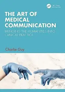 The Art of Medical Communication: Bringing the Humanities into Clinical Practice