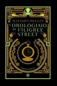 Natasha Pulley - L'orologiaio di Filigree Street