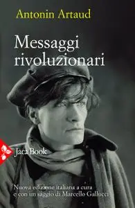Antonin Artaud - Messaggi rivoluzionari