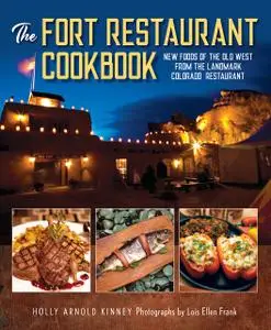 The Fort Restaurant Cookbook: New Foods of the Old West from the Landmark Colorado Restaurant