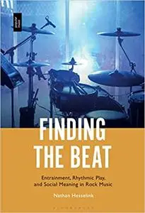 Finding the Beat: Entrainment, Rhythmic Play, and Social Meaning in Rock Music