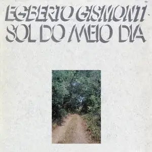 Egberto Gismonti - Sol Do Meio Dia (1978/2023) [Official Digital Download 24/96]