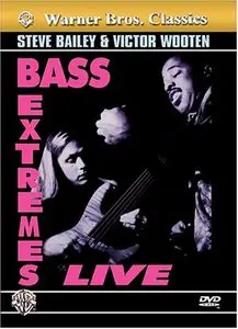Bass Extremes Live - Steve Bailey & Victor Wooten (2004)