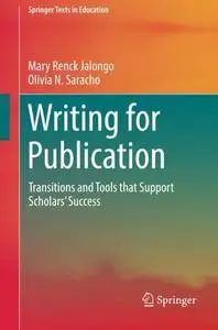 Writing for Publication: Transitions and Tools that Support Scholars' Success