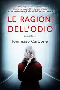 Tommaso Carbone - Le ragioni dell'odio