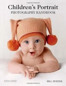 Children's Portrait Photography Handbook [Repost]