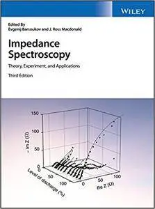 Impedance Spectroscopy: Theory, Experiment, and Applications, 3rd Edition