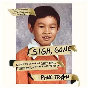Sigh, Gone: A Misfit's Memoir of Great Books, Punk Rock, and the Fight to Fit In [Audiobook]