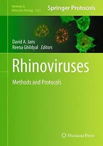 Rhinoviruses: Methods and Protocols (Methods in Molecular Biology, Book 1221)