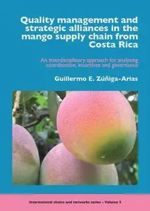 Quality Management and Strategic Alliances in the Mango Supply Chain from Costa Rica