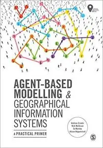 Agent-Based Modelling and Geographical Information Systems: A Practical Primer