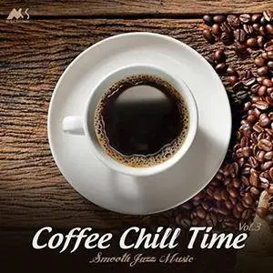 VA - Coffee Chill Time Vol 3 (Smooth Jazz Music) (2017)