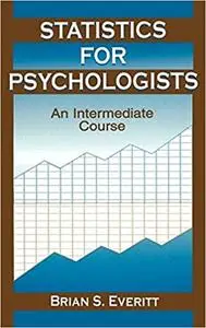 Statistics for Psychologists: An Intermediate Course