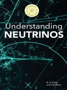 Understanding Neutrinos (Exploring the Subatomic World)