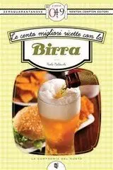 Paola Balducchi - Le cento migliori ricette con la birra