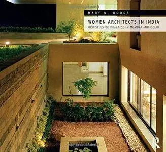 Women Architects in India: Histories of Practice in Mumbai and Delhi