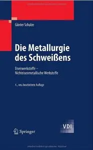 Die Metallurgie des Schweißens: Eisenwerkstoffe - Nichteisenmetallische Werkstoffe
