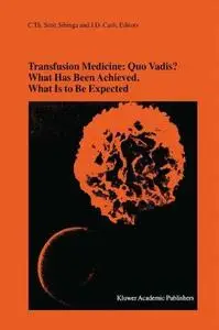 Transfusion Medicine: Quo Vadis? What Has Been Achieved, What Is to Be Expected: Proceedings of the jubilee Twenty-Fifth Intern