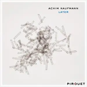 Achim Kaufmann - Later (2015)