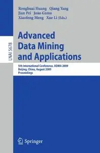 Advanced Data Mining and Applications: 5th International Conference (repost)