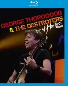George Thorogood and The Destroyers - Live at Montreux (2013) [Blu-ray] Repost