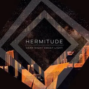 Hermitude - Dark Night Sweet Light (2015)