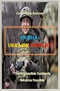 Russia-Ukraine Conflict: The Impossible Suddenly Became Possible