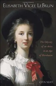 Elisabeth Vigee Le Brun: The Odyssey of an Artist in an Age of Revolution (Repost)