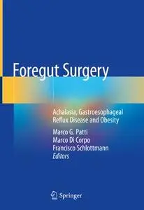 Foregut Surgery: Achalasia, Gastroesophageal Reflux Disease and Obesity