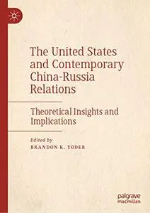 The United States and Contemporary China-Russia Relations