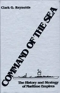 Command of the Sea: The History and Strategy of Maritime Empires [Repost]