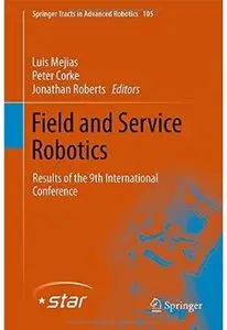 Field and Service Robotics: Results of the 9th International Conference