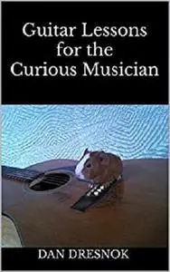 Guitar Lessons for the Curious Musician