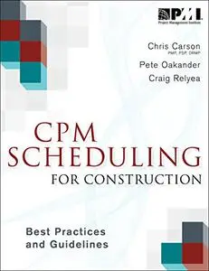 CPM Scheduling for Construction: Best Practices and Guidelines