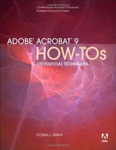 Adobe Acrobat 9 How-tos: 125 Essential Techniques (repost)