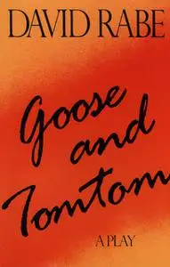 «Goose and Tomtom» by David Rabe