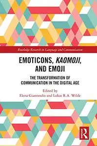 Emoticons, Kaomoji, and Emoji: The Transformation of Communication in the Digital Age