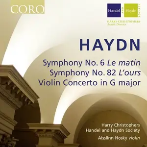 Harry Christophers, Aisslinn Nosky, Handel and Haydn Society - Joseph Haydn: Symphonies Nos. 6 & 82, Violin Concerto (2013)