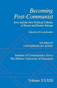Becoming Post-Communist: Jews And The New Political Cultures Of Russia And Eastern Europe