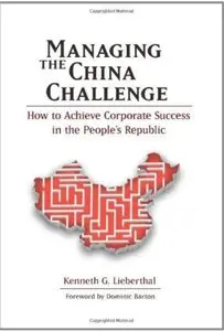 Managing the China Challenge: How to Achieve Corporate Success in the People's Republic [Repost]