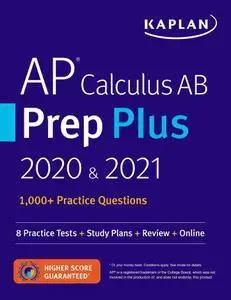 AP Calculus AB Prep Plus 2020 & 2021: 8 Practice Tests + Study Plans + Review + Online (Kaplan Test Prep)