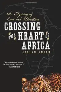 Crossing the Heart of Africa: An Odyssey of Love and Adventure (Repost)
