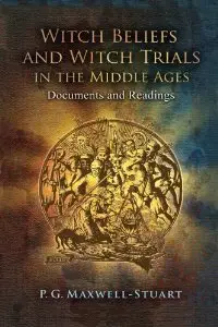 Witch Beliefs and Witch Trials in the Middle Ages: Documents and Readings (Repost)